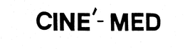 CINE'-MED trademark
