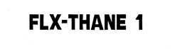 FLX-THANE 1 trademark