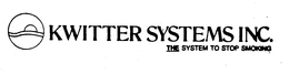 KWITTER SYSTEMS INC. THE SYSTEM TO STOP SMOKING trademark