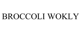 BROCCOLI WOKLY trademark