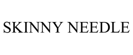SKINNY NEEDLE trademark