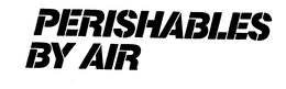 PERISHABLES BY AIR trademark