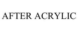 AFTER ACRYLIC trademark