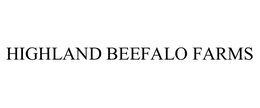 HIGHLAND BEEFALO FARMS trademark