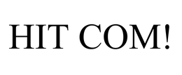 HIT COM! trademark