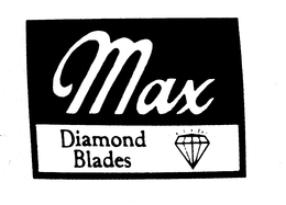 MAX DIAMOND BLADES trademark