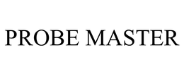 PROBE MASTER trademark