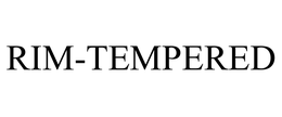 RIM-TEMPERED trademark