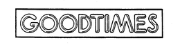 GOODTIMES trademark