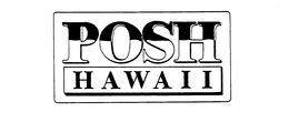 POSH HAWAII trademark
