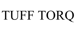 TUFF TORQ trademark