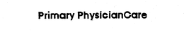 PRIMARY PHYSICIANCARE trademark