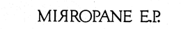 MIRROPANE E.P. trademark