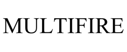 MULTIFIRE trademark