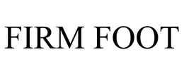 FIRM FOOT trademark