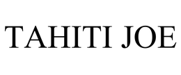 TAHITI JOE trademark