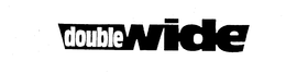 DOUBLE WIDE trademark