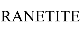 RANETITE trademark