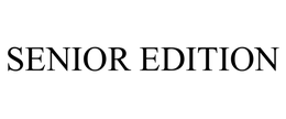SENIOR EDITION trademark
