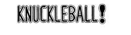 KNUCKLEBALL! trademark