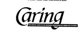 CARING THE OFFICIAL VOICE OF THE NATIONAL ASSOCIATION OF HOMES FOR CHILDREN trademark
