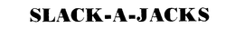 SLACK-A-JACKS trademark