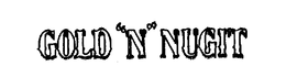 GOLD "N" NUGIT trademark