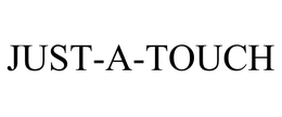 JUST-A-TOUCH trademark