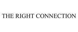 THE RIGHT CONNECTION trademark