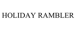 HOLIDAY RAMBLER trademark