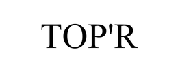 TOP'R trademark