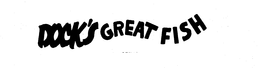 DOCK'S GREAT FISH trademark