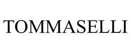 TOMMASELLI trademark