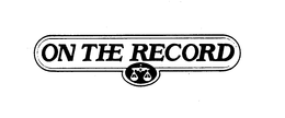 ON THE RECORD trademark