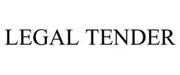 LEGAL TENDER trademark