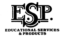 E.S.P. EDUCATIONAL SERVICES & PRODUCTS trademark