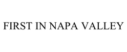 FIRST IN NAPA VALLEY trademark