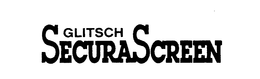 GLITSCH SECURASCREEN trademark