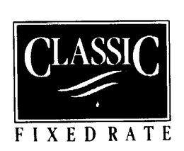 CLASSIC FIXED RATE trademark