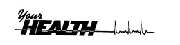 YOUR HEALTH trademark