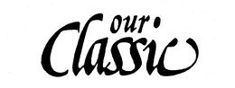 OUR CLASSIC trademark