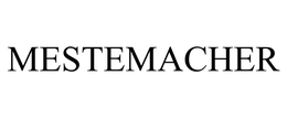 MESTEMACHER trademark