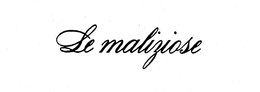 LE MALIZIOSE trademark