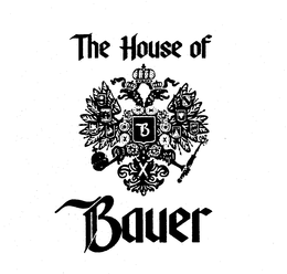 THE HOUSE OF BAUER trademark