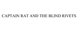 CAPTAIN RAT AND THE BLIND RIVETS trademark