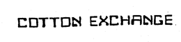 COTTON EXCHANGE trademark