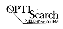 OPTI SEARCH PUBLISHING SYSTEM trademark