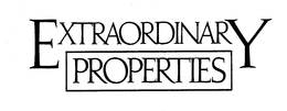 EXTRAORDINARY PROPERTIES trademark