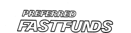 PREFERRED FASTFUNDS trademark