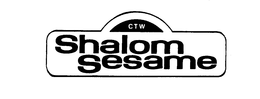 CTW SHALOM SESAME trademark